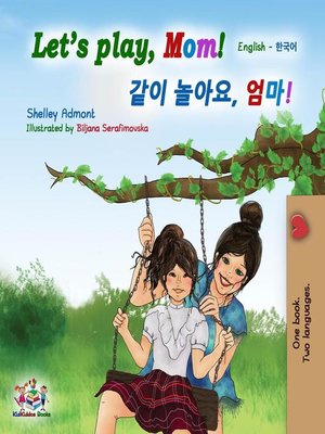 cover image of Let's Play, Mom! (English Korean Bilingual Book)